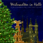 Festliches Konzert "Weihnachten in Halle an der Saale"